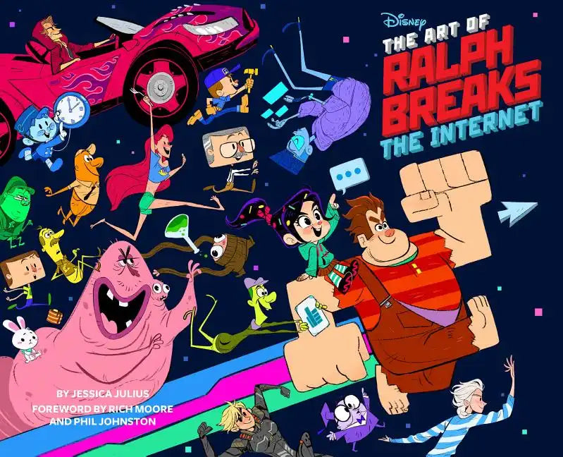 The Art of Ralph Breaks the Internet: Wreck-It Ralph 2: (A Behind-The-Scenes Look at the Making of the Disney Film, Animation Book, Gift for Animators - Hardcover