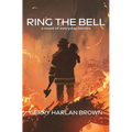 Ring the Bell: A Novel of Everyday Heroes - Paperback