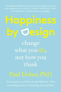 Happiness by Design: Change What You Do, Not How You Think - Paperback