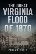 The Great Virginia Flood of 1870 - Paperback