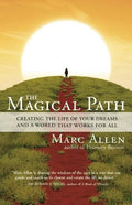 The Magical Path: Creating the Life of Your Dreams and a World That Works for All - Paperback