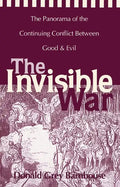 The Invisible War: The Panorama of the Continuing Conflict Between Good and Evil - Paperback