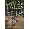 Hunting Tales: A Timeless Collection of Some of the Greatest Hunting Stories Ever Written - Paperback