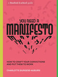 You Need a Manifesto: How to Craft Your Convictions and Put Them to Work - Paperback