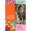 Seeing Baya: Portrait of an Algerian Artist in Paris - Hardcover