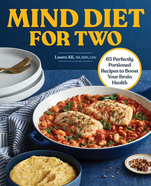 Mind Diet for Two: 65 Perfectly Portioned Recipes to Boost Your Brain Health - Paperback