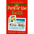 Peril of the Bells: Faith and Foils Cozy Mystery Series Book #3 - Paperback