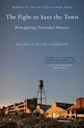 The Fight to Save the Town: Reimagining Discarded America - Paperback