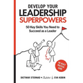 Develop Your Leadership Superpowers: 50 Key Skills You Need to Succeed as a Leader - Paperback