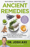 Ancient Remedies: Secrets to Healing with Herbs, Essential Oils, CBD, and the Most Powerful Natural Medicine in History - Hardcover
