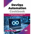 DevOps Automation Cookbook: Harness the power of DevOps with 125+ automation recipes (English Edition) - Paperback