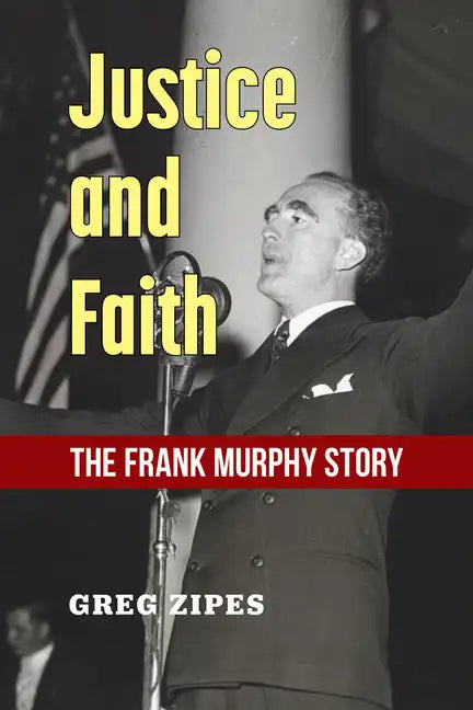 Justice and Faith: The Frank Murphy Story - Paperback