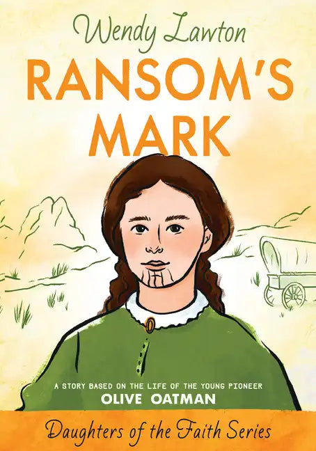 Ransom's Mark: A Story Based on the Life of the Pioneer Olive Oatman - Paperback