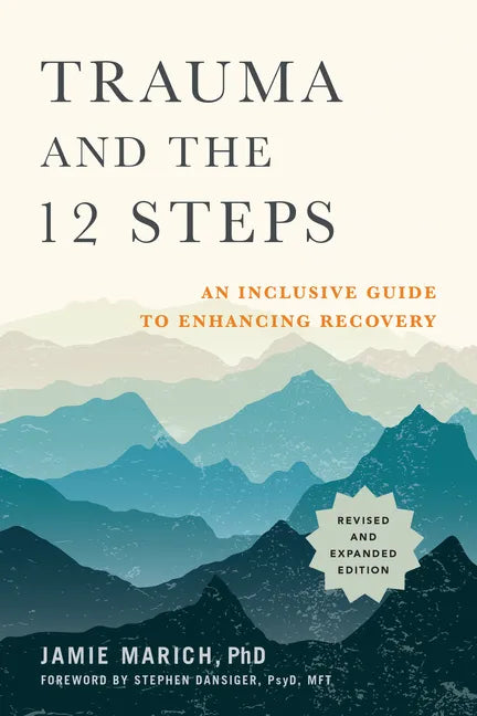 Trauma and the 12 Steps, Revised and Expanded: An Inclusive Guide to Enhancing Recovery - Paperback