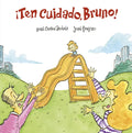 ¡Ten Cuidado, Bruno! - Hardcover