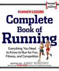 Runner's World Complete Book of Running: Everything You Need to Run for Weight Loss, Fitness, and Competition - Paperback