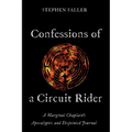 Confessions of a Circuit Rider: A Marginal Chaplain's Apocalyptic and Disjointed Journal - Paperback