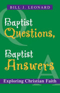Baptist Questions, Baptist Answers: Exploring Christian Faith - Paperback