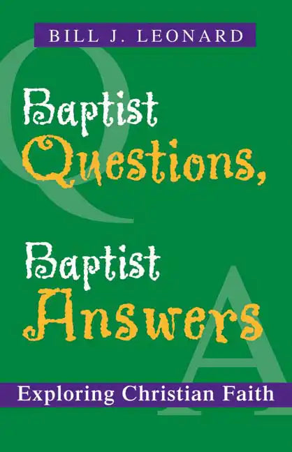 Baptist Questions, Baptist Answers: Exploring Christian Faith - Paperback