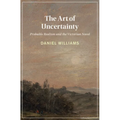 The Art of Uncertainty: Probable Realism and the Victorian Novel - Hardcover