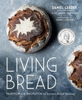 Living Bread: Tradition and Innovation in Artisan Bread Making: A Baking Book - Hardcover