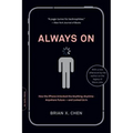 Always On: How the iPhone Unlocked the Anything-Anytime-Anywhere Future--And Locked Us In - Paperback