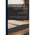 The Diary of a Circuit Rider: Excerpts From the Notes of Henry Howe, Made While Traveling in Southern Wisconsin Between the Years 1864 and 1868 as a - Paperback