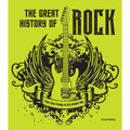 The Great History of Rock: From Elvis Presley to the Present Day - Hardcover