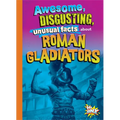 Hechos Increíbles, Repugnantes E Insólitos de Los Gladiadores Romanos - Paperback