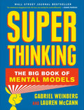 Super Thinking: The Big Book of Mental Models - Hardcover