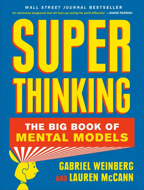 Super Thinking: The Big Book of Mental Models - Hardcover