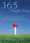 365 Thank Yous: The Year a Simple Act of Daily Gratitude Changed My Life - Hardcover