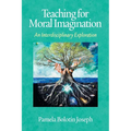Teaching for Moral Imagination: An Interdisciplinary Exploration - Paperback