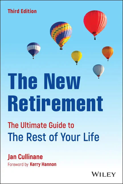 The New Retirement: The Ultimate Guide to the Rest of Your Life - Paperback