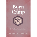 Born in a Camp: My Family's Story; My Story - Paperback