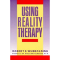 Using Reality Therapy - Paperback