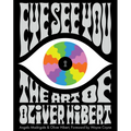 Eye See You: The Art of Oliver Hibert - Hardcover