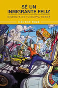 Sé Un Inmigrante Feliz: Disfruta de Tu Nueva Tierra - Paperback