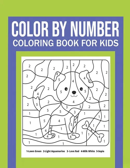 Color By Number Coloring Book For Kids: Great Gift for Boys & Girls, Ages 4-8, 8-12 - Paperback