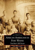 African Americans in Fort Wayne: The First 200 Years - Paperback