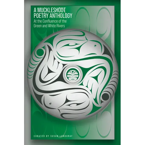 A Muckleshoot Poetry Anthology: At the Confluence of the Green and White Rivers - Paperback