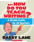 But How Do You Teach Writing?: A Simple Guide for All Teachers - Paperback