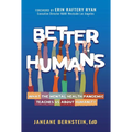 Better Humans: What the Mental Health Pandemic Teaches Us about Humanity - Paperback