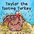 Taylor the Tooting Turkey: A Story About a Turkey Who Toots (Farts) - Paperback
