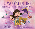 Juno Valentine and the Fantastic Fashion Adventure - Hardcover