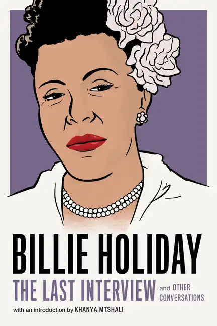 Billie Holiday: The Last Interview: And Other Conversations - Paperback