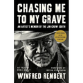 Chasing Me to My Grave: An Artist's Memoir of the Jim Crow South, with a Foreword by Bryan Stevenson - Paperback