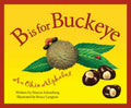 B is for Buckeye: An Ohio Alphabet - Hardcover