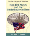 Sam Bell Maxey and the Confederate Indians - Paperback