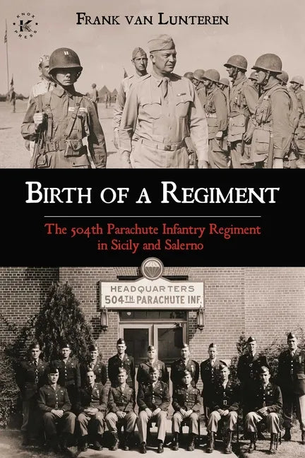 Birth of a Regiment: The 504th Parachute Infantry Regiment in Sicily and Salerno - Paperback